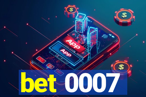 bet 0007